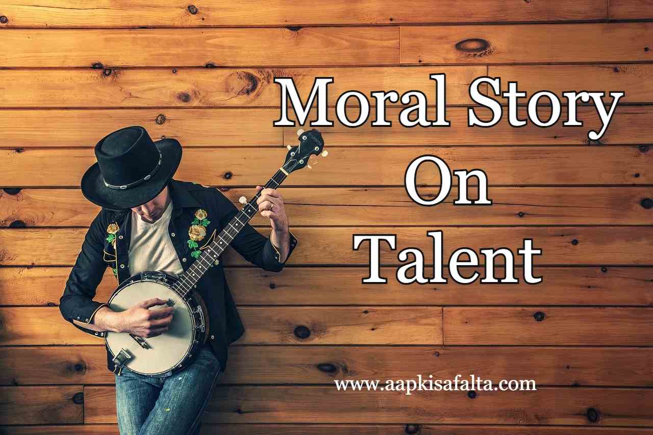 moral story on talent hindi