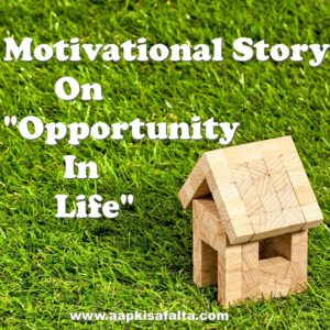 story on opportunity in life