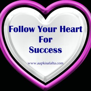 follow your heart for success in hindi