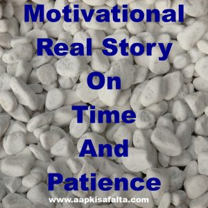 real story on time and patience in hindi